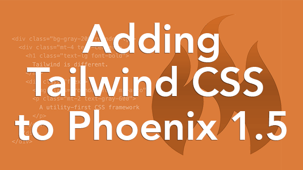 Adding Tailwind Css To Phoenix 1 4 And 1 5